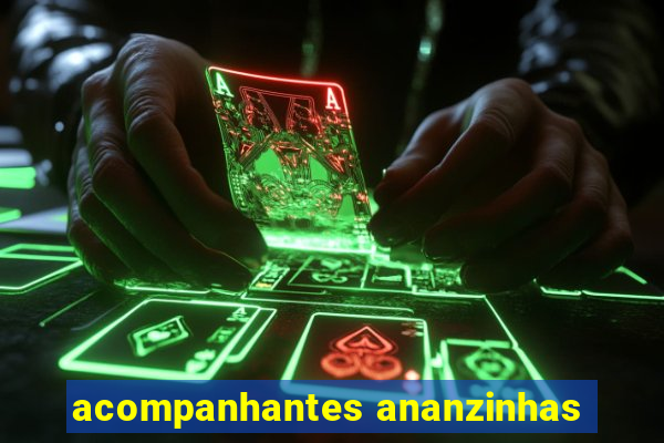 acompanhantes ananzinhas